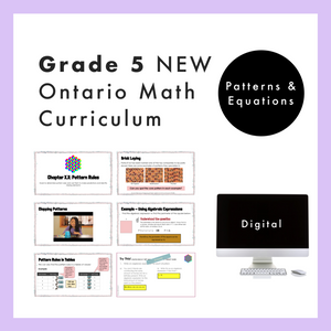 Grade 5 NEW Ontario Math Curriculum - Patterns and Equations Digital Slides